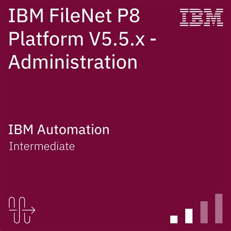 ibm filenet p8|New: IBM FileNet P8 Platform Administration (V5.5.x).